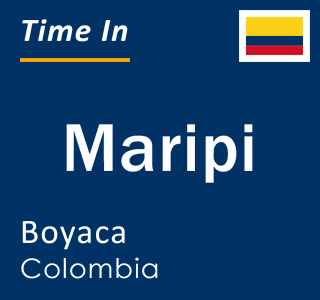 Current local time in Maripi, Boyaca, Colombia