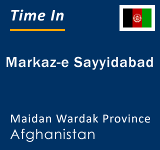 Current local time in Markaz-e Sayyidabad, Maidan Wardak Province, Afghanistan