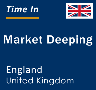 Current local time in Market Deeping, England, United Kingdom