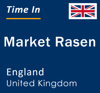 Current local time in Market Rasen, England, United Kingdom