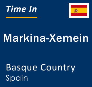 Current local time in Markina-Xemein, Basque Country, Spain