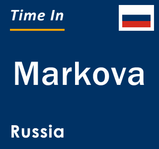 Current local time in Markova, Russia