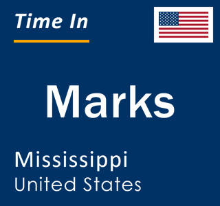 Current local time in Marks, Mississippi, United States