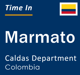 Current local time in Marmato, Caldas Department, Colombia