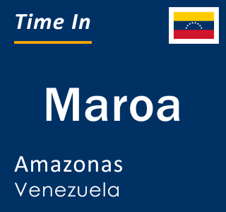 Current local time in Maroa, Amazonas, Venezuela