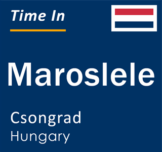 Current local time in Maroslele, Csongrad, Hungary