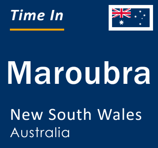 Current local time in Maroubra, New South Wales, Australia