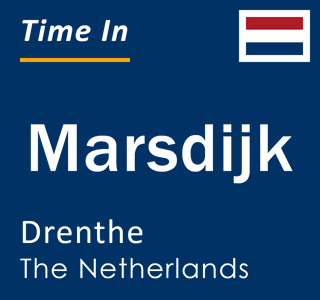 Current local time in Marsdijk, Drenthe, The Netherlands