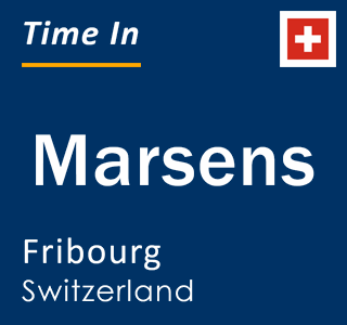 Current local time in Marsens, Fribourg, Switzerland