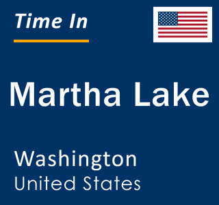 Current local time in Martha Lake, Washington, United States