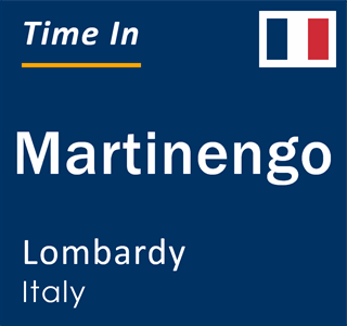 Current local time in Martinengo, Lombardy, Italy