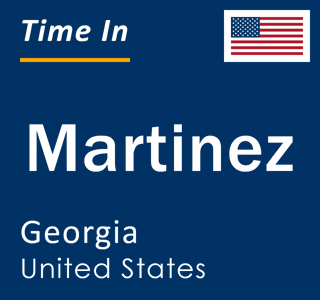 Current local time in Martinez, Georgia, United States