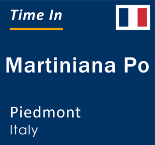 Current local time in Martiniana Po, Piedmont, Italy