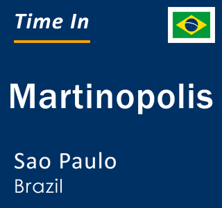 Current local time in Martinopolis, Sao Paulo, Brazil