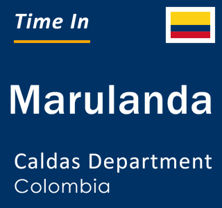 Current local time in Marulanda, Caldas Department, Colombia