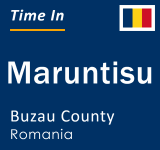 Current local time in Maruntisu, Buzau County, Romania