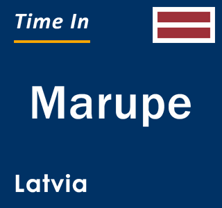 Current local time in Marupe, Latvia