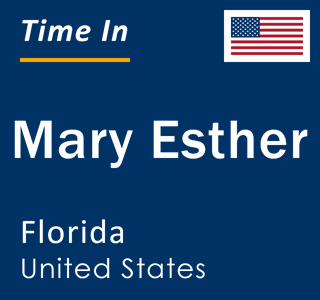 Current local time in Mary Esther, Florida, United States