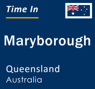 Current local time in Maryborough, Queensland, Australia
