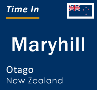 Current local time in Maryhill, Otago, New Zealand