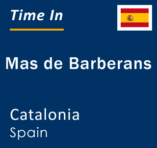 Current local time in Mas de Barberans, Catalonia, Spain