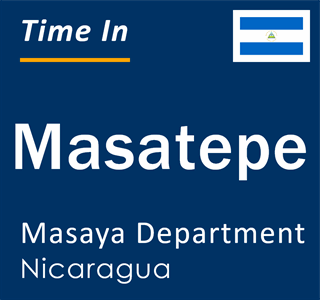 Current local time in Masatepe, Masaya Department, Nicaragua