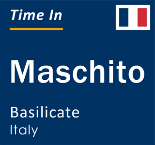 Current local time in Maschito, Basilicate, Italy