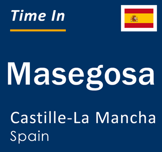 Current local time in Masegosa, Castille-La Mancha, Spain