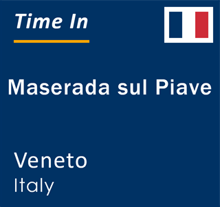 Current local time in Maserada sul Piave, Veneto, Italy