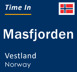 Current local time in Masfjorden, Vestland, Norway