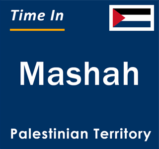 Current local time in Mashah, Palestinian Territory