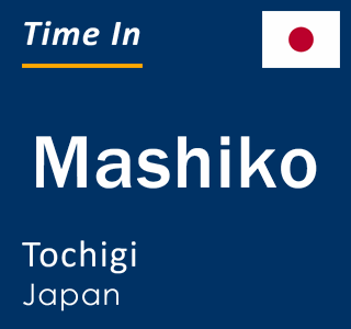 Current local time in Mashiko, Tochigi, Japan