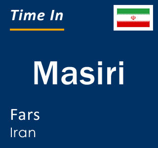 Current local time in Masiri, Fars, Iran