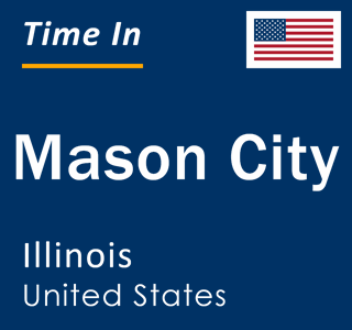 Current local time in Mason City, Illinois, United States