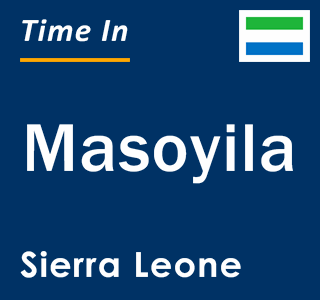 Current local time in Masoyila, Sierra Leone
