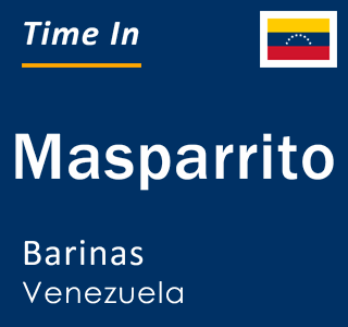 Current local time in Masparrito, Barinas, Venezuela