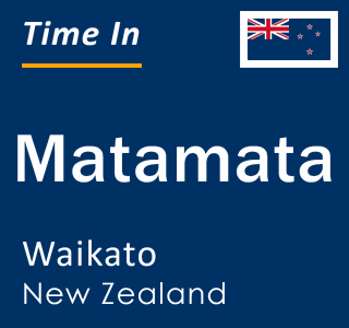 Current local time in Matamata, Waikato, New Zealand