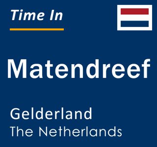 Current local time in Matendreef, Gelderland, The Netherlands