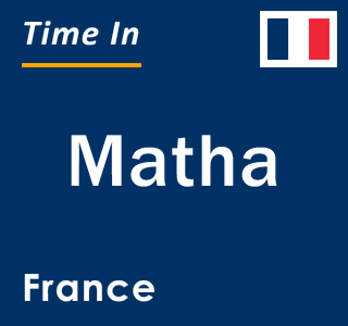 Current local time in Matha, France