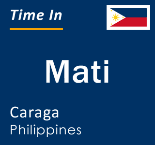 Current local time in Mati, Caraga, Philippines