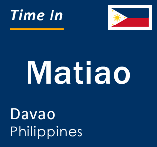 Current local time in Matiao, Davao, Philippines