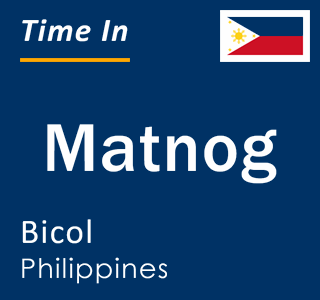 Current local time in Matnog, Bicol, Philippines
