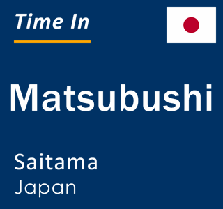 Current local time in Matsubushi, Saitama, Japan