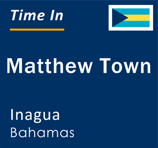 Current local time in Matthew Town, Inagua, Bahamas