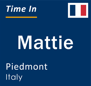 Current local time in Mattie, Piedmont, Italy