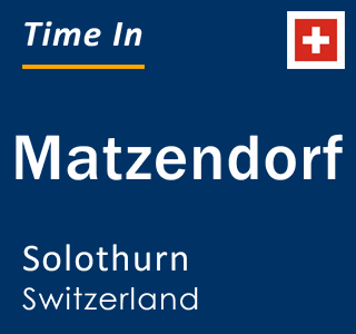 Current local time in Matzendorf, Solothurn, Switzerland