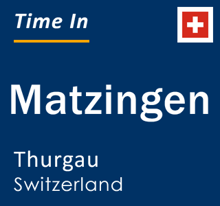 Current local time in Matzingen, Thurgau, Switzerland