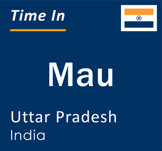 Current local time in Mau, Uttar Pradesh, India