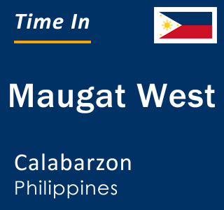 Current local time in Maugat West, Calabarzon, Philippines