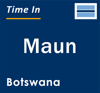 Current local time in Maun, Botswana